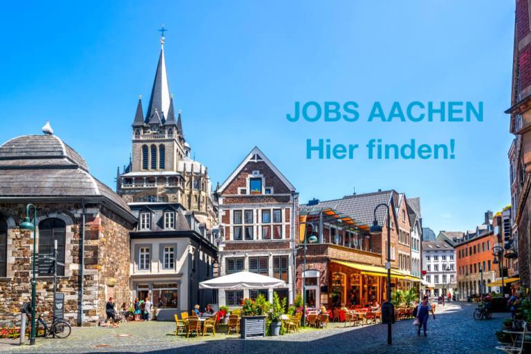 Jobs Aachen: Aktuelle Stellenangebote in der Städteregion Aachen