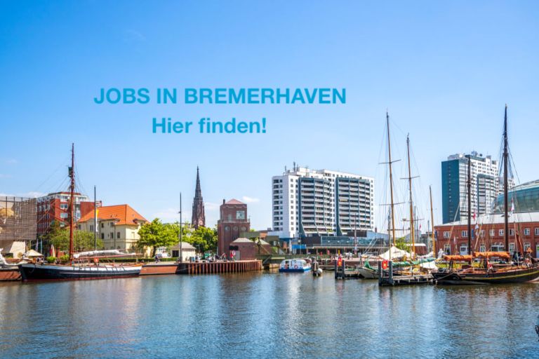 Jobs in Bremerhaven: Aktuelle Stellenangebote an der Nordsee